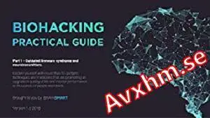 Biohacking Practical Guide v1 2018: Update yourself with more than 50 gadgets