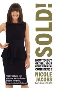 Sold!: How to buy or sell your home with real confidence