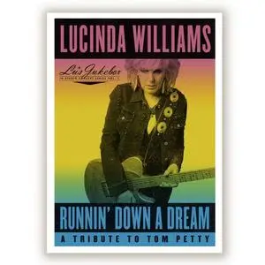 Lucinda Williams - Runnin Down a Dream : A Tribute to Tom Petty (2020)