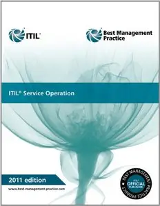 ITIL Service Operation 2011 Edition (Best Management Practices)