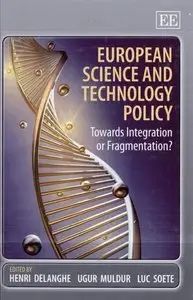 European Science and Technology Policy: Towards Integration or Fragmentation?