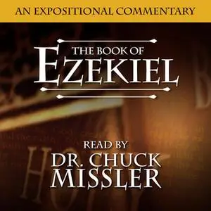 «The Book of Ezekiel: An Expositional Commentary» by Chuck Missler