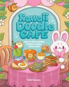 Kawaii Doodle Café: Learn to Draw Adorable Desserts, Snacks, Drinks & More (Kawaii Doodle)