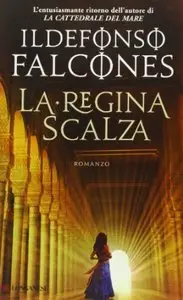 Ildefonso Falcones - La regina scalza (repost)