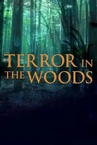Terror in the Woods S05E01