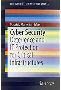 Cyber Security: Deterrence and IT Protection for Critical Infrastructures [Repost]