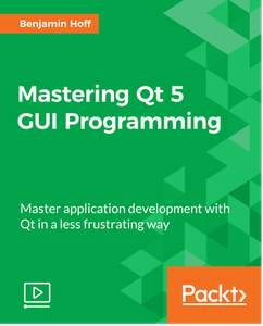 Mastering Qt 5 GUI Programming