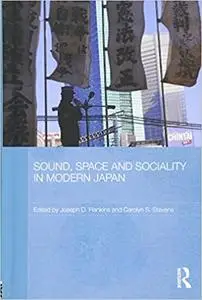 Sound, Space and Sociality in Modern Japan