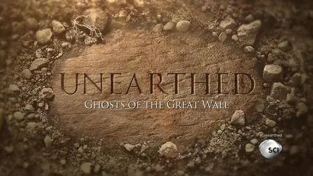 Science Channel - Unearthed: Ghosts of the Great Wall (2016)