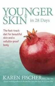 «Younger Skin in 28 Days» by Karen Fischer