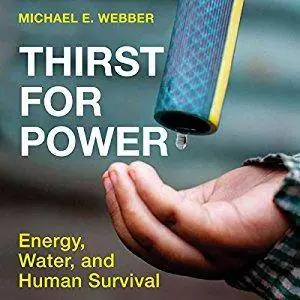 Thirst for Power: Energy, Water, and Human Survival [Audiobook]