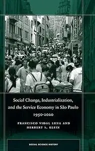 Social Change, Industrialization, and the Service Economy in São Paulo, 1950-2020