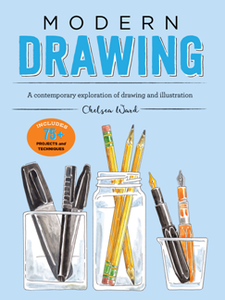 Modern Drawing : A Contemporary Exploration of Drawing and Illustration