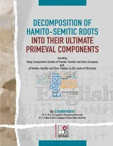 El Rabih Makki, "Decomposition of Hamito-Semitic roots into their ultimate primeval components"