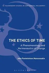 The Ethics of Time: A Phenomenology and Hermeneutics of Change