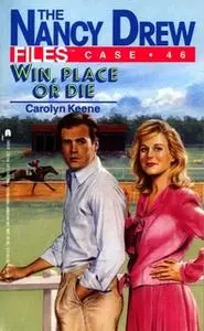 «Win, Place or Die» by Carolyn Keene