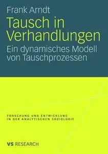 Tausch in Verhandlungen: Ein dynamisches Modell von Tauschprozessen