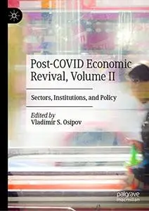 Post-COVID Economic Revival, Volume II: Sectors, Institutions, and Policy