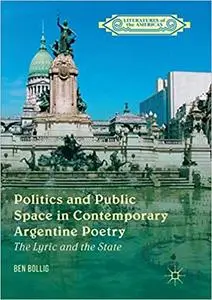 Politics and Public Space in Contemporary Argentine Poetry: The Lyric and the State