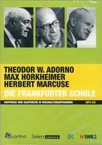 Theodor W. Adorno - Max Horkheimer - Herbert Marcuse - Die Frankfurter Schule