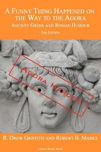 A Funny Thing Happened on the Way to the Agora: Ancient Greek and Roman Humour