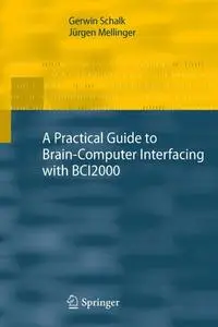 A Practical Guide to Brain–Computer Interfacing with BCI2000