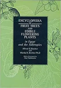 Encyclopedia of Fruit Trees and Edible Flowering Plants: in Egypt and the Subtropics