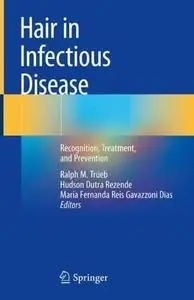 Hair in Infectious Disease: Recognition, Treatment, and Prevention (Repost)