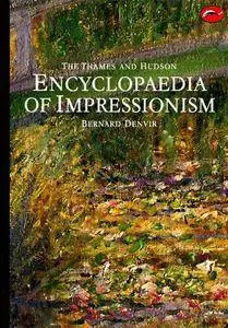 The Thames and Hudson Encyclopaedia of Impressionism (World of Art)