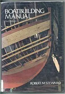 Robert M. Steward - Boatbuilding Manual 2nd Edition