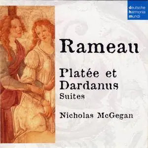 Nicholas McGegan - Rameau: Suites from Platée & Dardanus (2008) (Repost)