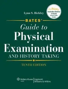 Bates' Guide to Physical Examination and History Taking (10th Edition) (Repost)