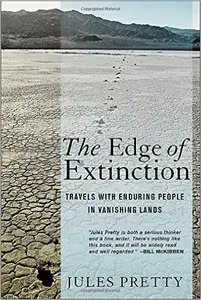 The Edge of Extinction: Travels with Enduring People in Vanishing Lands