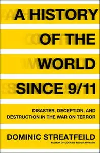 «A History of the World Since 9/11» by Dominic Streatfeild