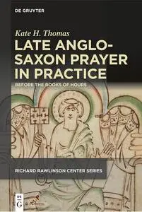 Late Anglo-saxon Prayer in Practice: Before the Book of Hours