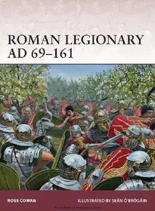 Roman Legionary AD 69-161 (Osprey Warrior 166)