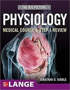 Big Picture Physiology-Medical Course and Step 1 Review