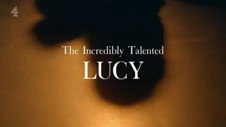 Channel 4 - The Incredibly Talented Lucy (2024)