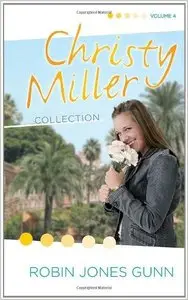 The Christy Miller Collection, Vol. 4: A Time to Cherish / Sweet Dreams / A Promise Is Forever (Books 10-12)