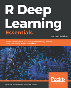 R Deep Learning Essentials, Second Edition