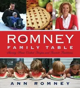 The Romney Family Table: Sharing Home-Cooked Recipes & Favorite Traditions (repost)