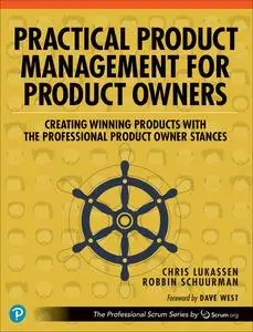 Practical Product Management for Product Owners: Creating Winning Products with the Professional Product Owner Stances (Final)