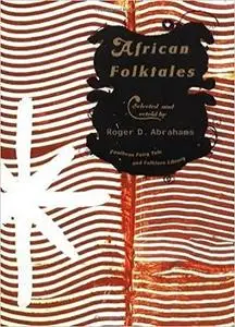 African Folk Tales: Traditional Stories of the Black World