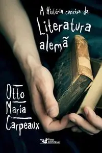 «A História concisa da Literatura alemã» by Otto Maria Carpeaux