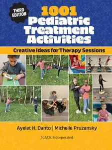 1001 Pediatric Treatment Activities: Creative Ideas for Therapy Sessions, Third Edition