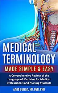 Medical Terminology Made Simple and Easy