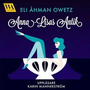 «Anna-Lisas antik» by Eli Åhman Owetz