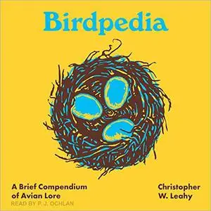 Birdpedia: A Brief Compendium of Avian Lore [Audiobook] (Repost)