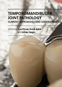 "Temporomandibular Joint Pathology: Current Approaches and Understanding" ed. by Yusuf Emes, Buket Aybar and Gühan Dergin