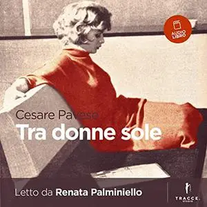 «Tra donne sole» by Cesare Pavese